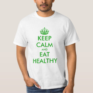 Keep Calm and eat healthy lifestyle t shirt