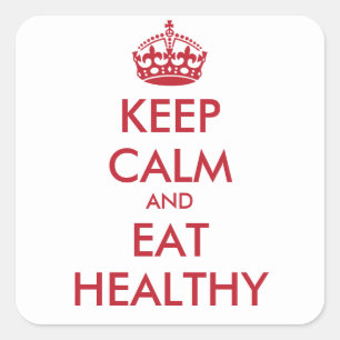 KEEP CALM AND EAT HEALTHY - personalised text Square Sticker
