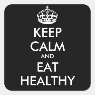 KEEP CALM AND EAT HEALTHY - personalised text Square Sticker