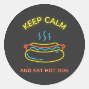 Keep Calm And Eat Hot Dogs Neon Colour Classic Round Sticker