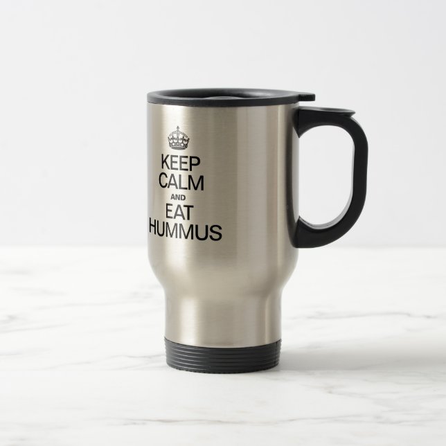 KEEP CALM AND EAT HUMMUS TRAVEL MUG (Right)
