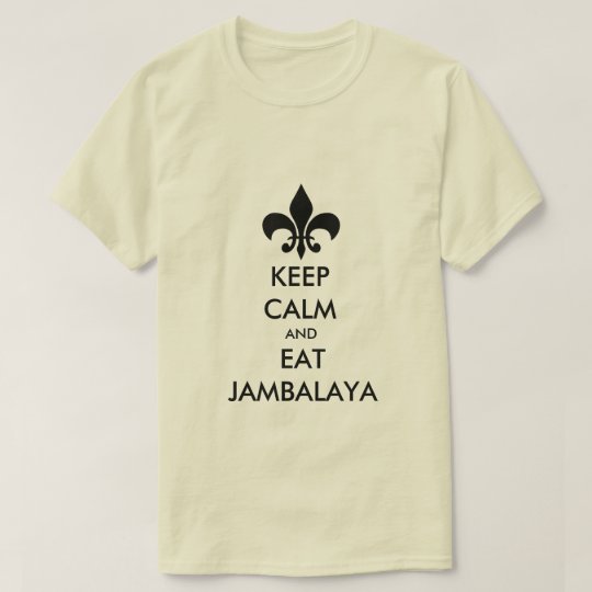 Keep Calm and Eat Jambalaya Louisiana Tee Shirt