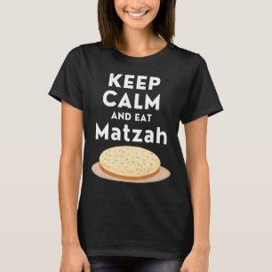Keep Calm And Eat Matzah Passover Quote Matzah Pla T-Shirt