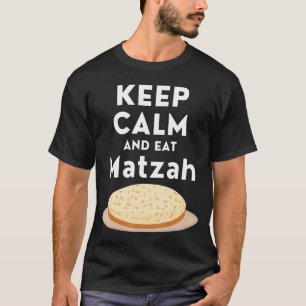 Keep Calm And Eat Matzah Passover Quote Matzah Pla T-Shirt