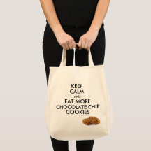 Keep Calm and eat more Chocolate Chip Cookies