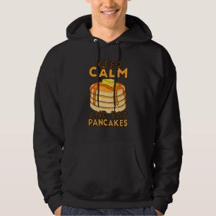 Keep Calm And Eat Pancakes Pancake Maker Breakfast Hoodie