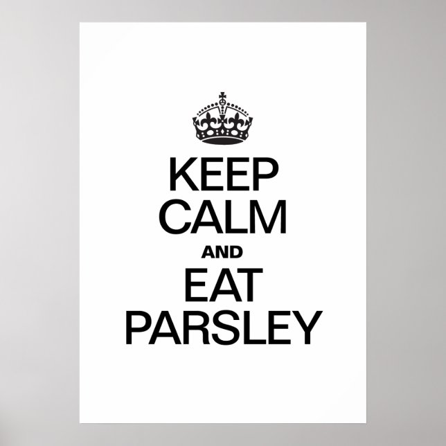 KEEP CALM AND EAT PARSLEY POSTER (Front)