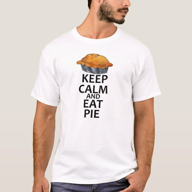 Keep Calm and Eat Pie T-Shirt (Front)