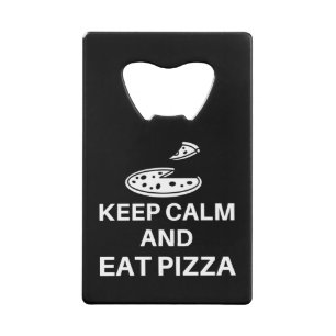 Keep Calm And Eat Pizza