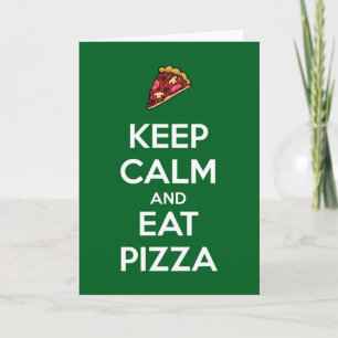 Keep Calm and Eat Pizza 2 Card