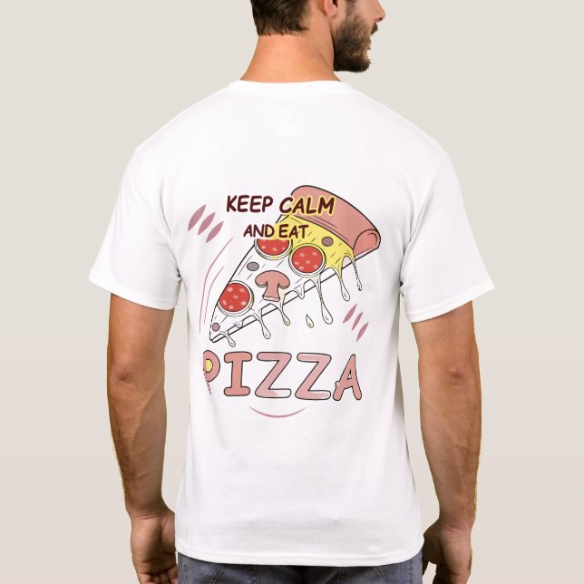 Keep Calm And Eat Pizza Dripping Cheese Illustrati T-Shirt (Back)