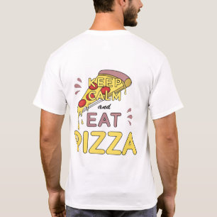 Keep Calm And Eat Pizza Fun Pizza Party Vibes T-Sh T-Shirt