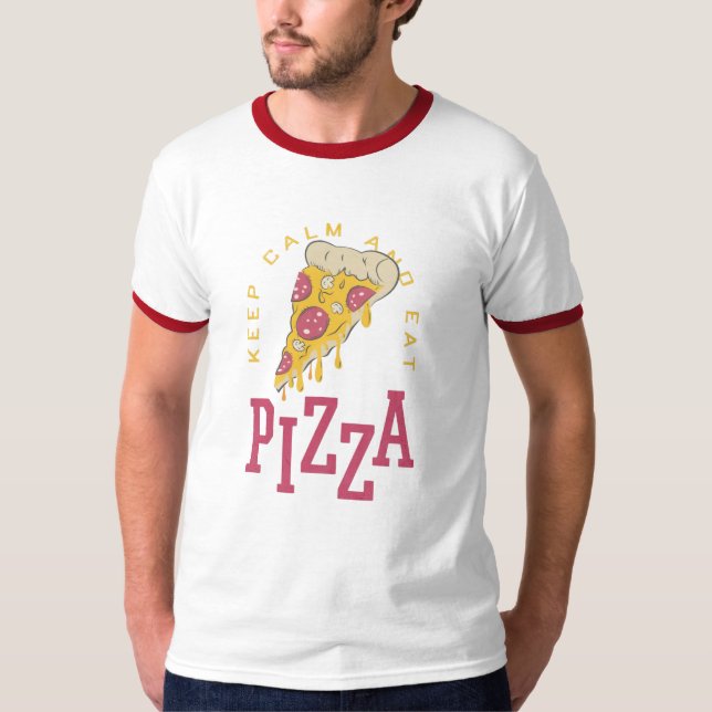 Keep Calm And Eat Pizza Funny Food Sayings T-Shirt (Front)