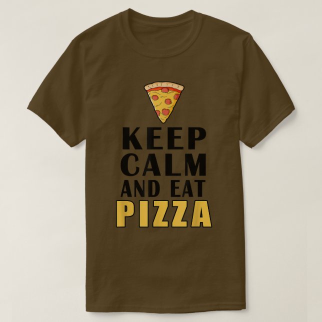 Keep Calm And Eat Pizza Funny T-Shirt (Design Front)