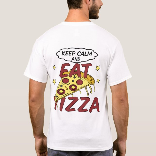 Keep Calm And Eat Pizza Pepperoni Slice Graphic Sh T-Shirt (Back)