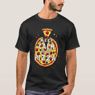 Keep Calm and Eat Pizza: Perfect Design for Pizza T-Shirt