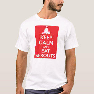 Keep calm and eat sprouts T-Shirt
