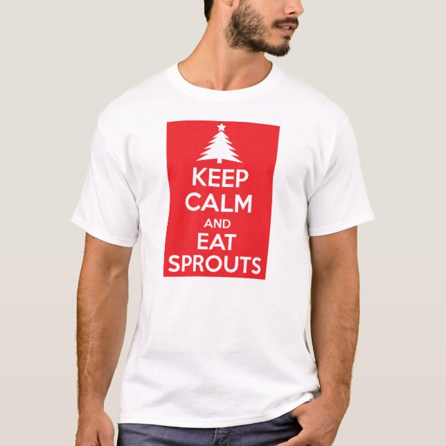 Keep calm and eat sprouts T-Shirt (Front)