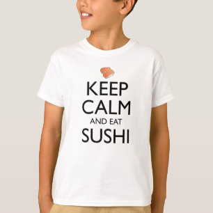 Keep Calm And Eat Sushi T-Shirt