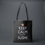 Keep Calm And Eat Sushi Tote Bag<br><div class="desc">Keep Calm And Eat Sushi. This funny sushi lover accessory is a great sushi lover gift for a man, woman, girls, boys, teens & kids who love to eat sushi & sashimi at Japanese restaurants, and love wasabi, ginger and soy sauce. If you love Japanese food, and eating tuna maki...</div>