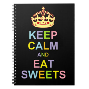Keep Calm and Eat Sweets Notebook