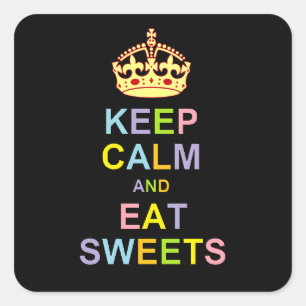 Keep Calm and Eat Sweets Square Sticker