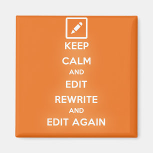 Keep Calm and Edit Rewrite and Edit Again Poster Magnet