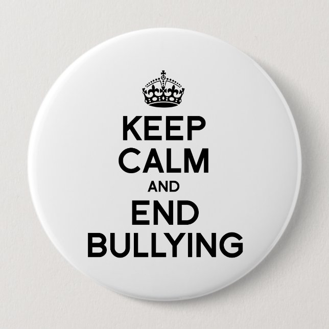 KEEP CALM AND END BULLYING 10 CM ROUND BADGE (Front)