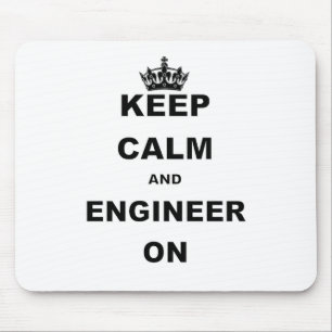 KEEP CALM AND ENGINEER ON MOUSE MAT