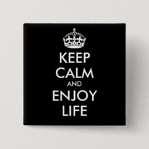 KEEP CALM AND ENJOY LIFE - personalised text 15 Cm Square Badge
