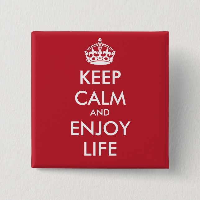 KEEP CALM AND ENJOY LIFE - personalised text 15 Cm Square Badge (Front)