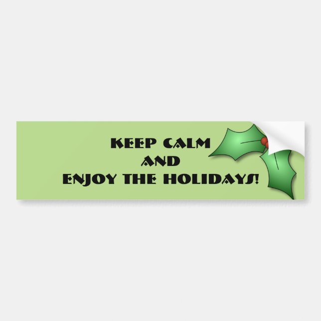 Keep Calm and Enjoy the Holidays Bumper Sticker (Front)