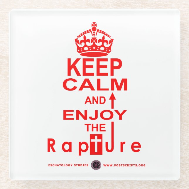 Keep Calm and Enjoy the Rapture Glass Coaster (Front)