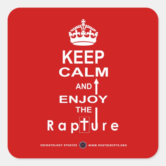 Keep Calm and Enjoy the Rapture Square Sticker (Front)
