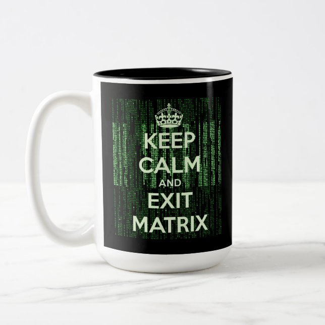 Keep Calm and Exit The Matrix Coffee Mug (Left)