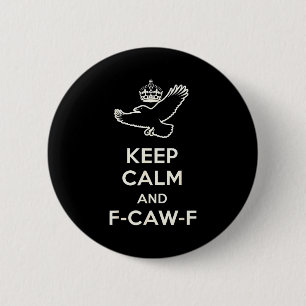Keep Calm And F-caw-f Crow Fun Gift For Bird Lover 6 Cm Round Badge