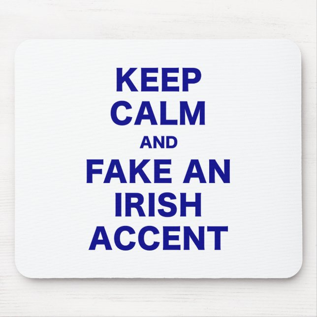 Keep Calm and Fake An Irish Accent Mouse Mat (Front)