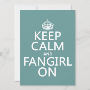 Keep Calm and Fangirl On (in all colours) Invitation