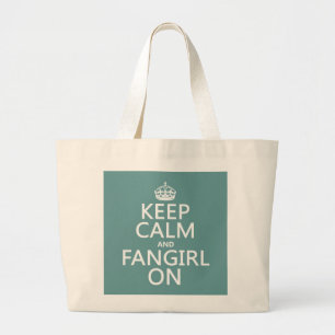 Keep Calm and Fangirl On (in all colours) Large Tote Bag