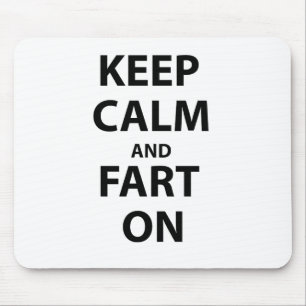 Keep Calm and Fart On Mouse Mat