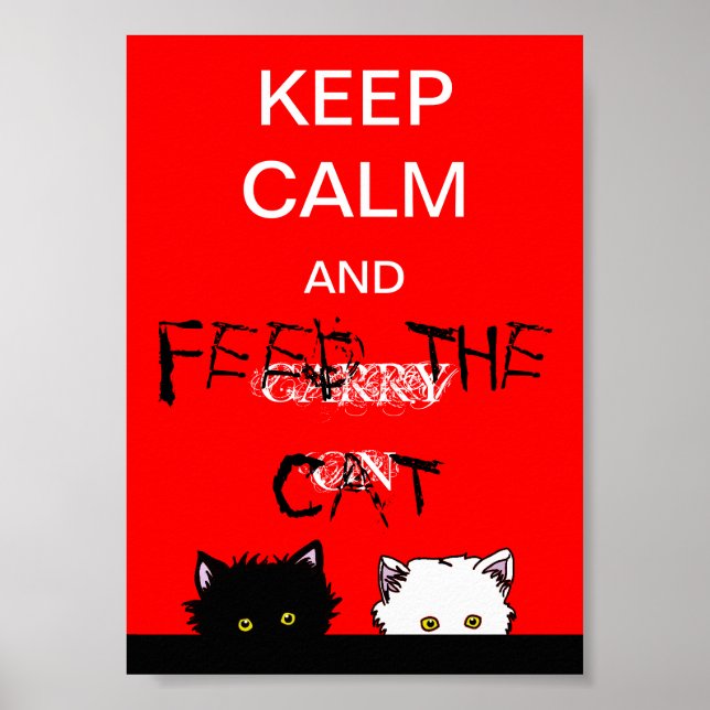 Keep Calm and Feed the Cat Poster (Front)