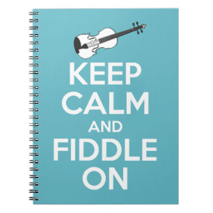 Keep Calm and Fiddle On Blue Notebook