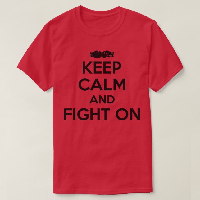 Keep calm and fight on T-Shirt (Design Front)