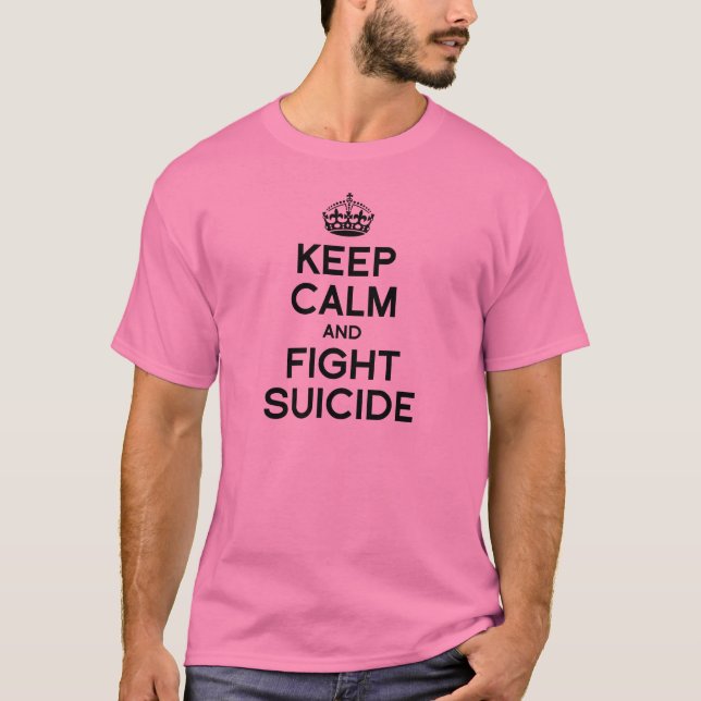 KEEP CALM AND FIGHT SUICIDE T-Shirt (Front)