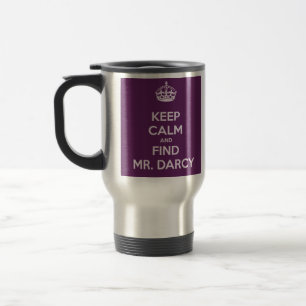 Keep Calm and Find Mr. Darcy Jane Austen Travel Mug