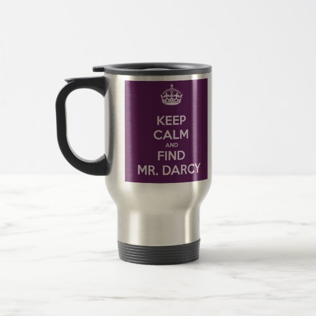 Keep Calm and Find Mr. Darcy Jane Austen Travel Mug (Left)