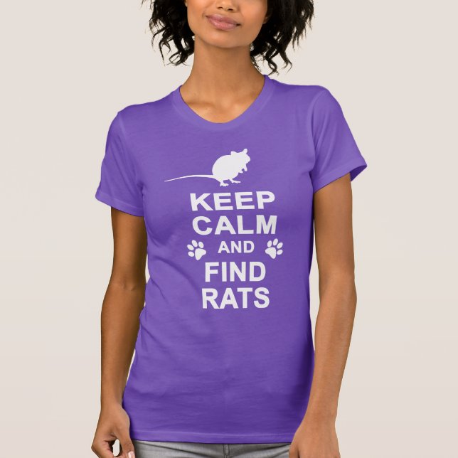 Keep Calm and Find Rats T-Shirt (Front)