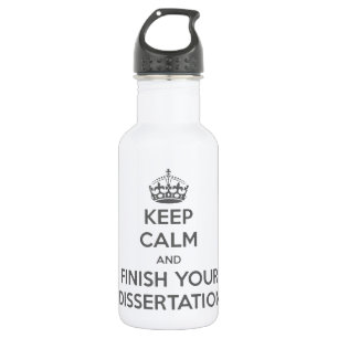 Keep Calm and Finish Your Dissertation 532 Ml Water Bottle