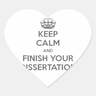 Keep Calm and Finish Your Dissertation Heart Sticker
