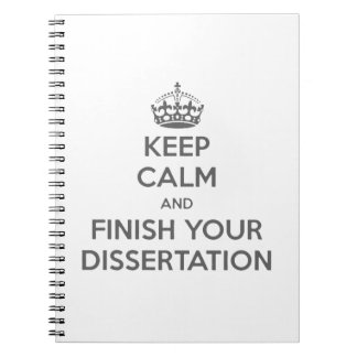 Keep Calm and Finish Your Dissertation Notebook